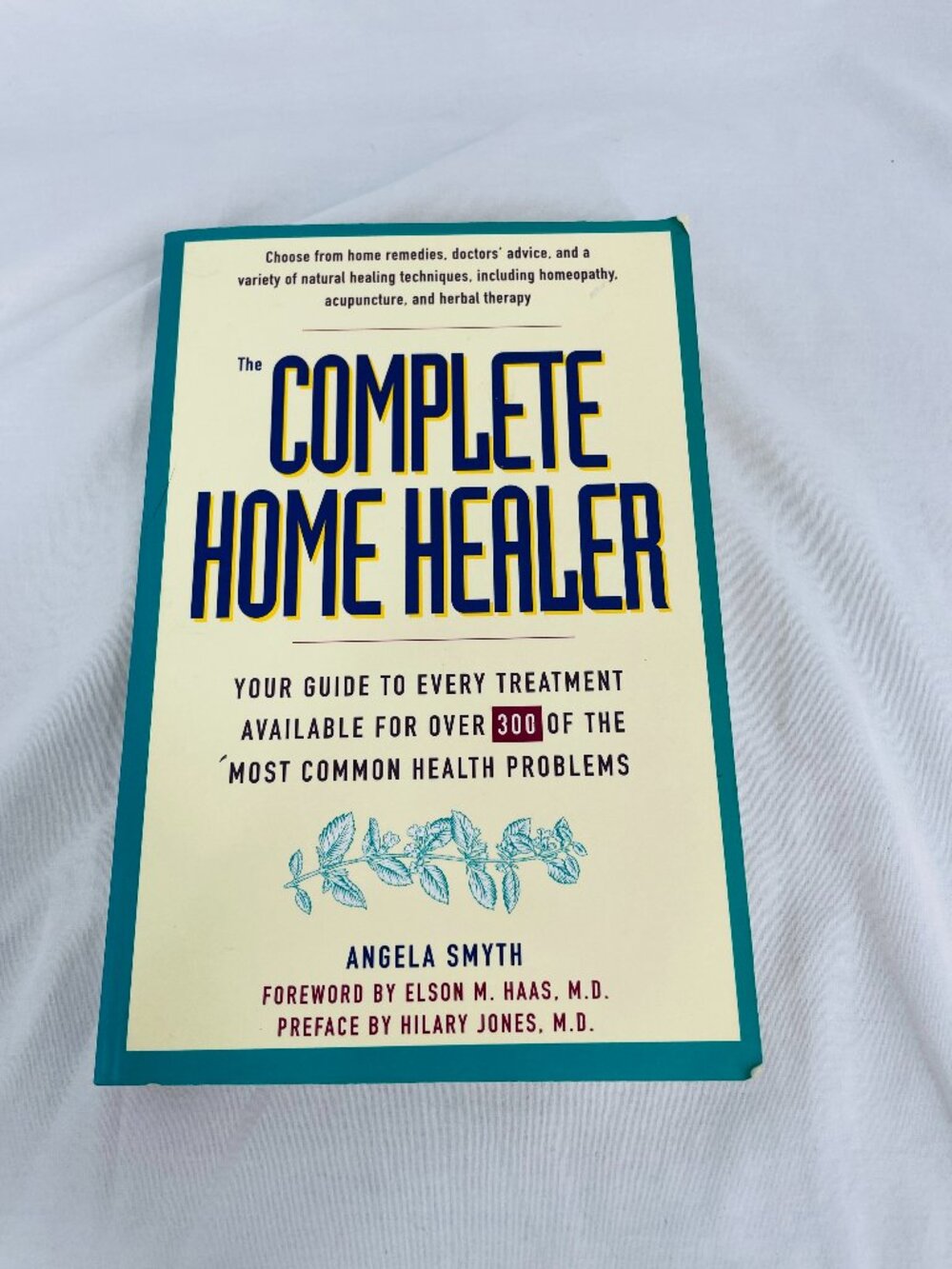 "The Complete Home Healer" by Angela Smyth Softback Book